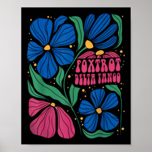 Foxtrots Deltas Tangos Flower Boho Poster