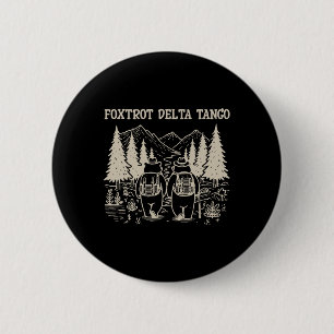 Foxtrots Deltas Tangos Funny Resist Bear 2 Inch Round Button