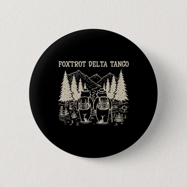 Foxtrots Deltas Tangos Funny Resist Bear  2 Inch Round Button (Front)