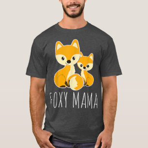 FOXY MAMA Funny Mom Quote Mother Fo Love Foes Moth T-Shirt