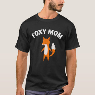 Foxy Mom Funny Mother s Day Fox Pun Joke T-Shirt