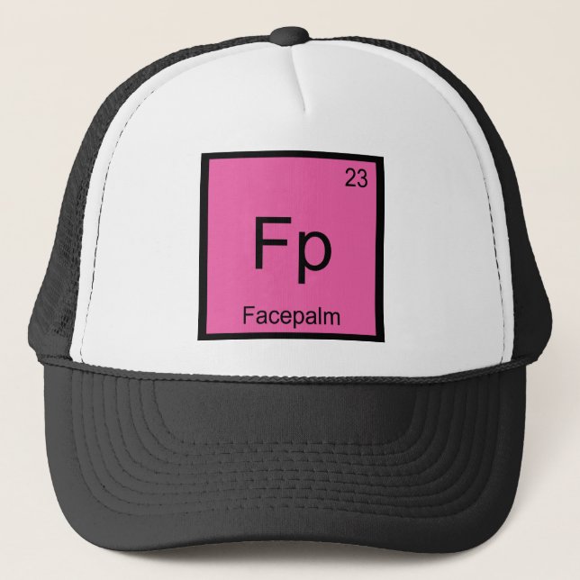 Fp - Facepalm Chemistry Element Symbol Meme Tee Trucker Hat (Front)