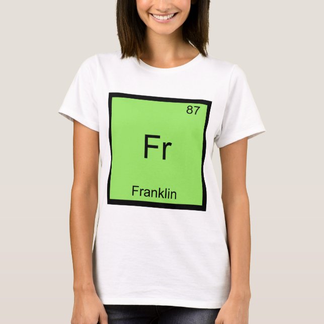 Fr - Franklin Funny Chemistry Element Symbol Tee (Front)