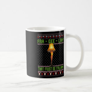 Fra-gee-lay Funny Christmas Fragile Italian Xmas W Coffee Mug