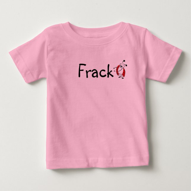 Frack Baby T-Shirt (Front)