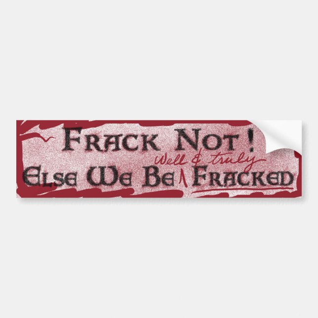 frack not bumpersticker bumper sticker (Front)