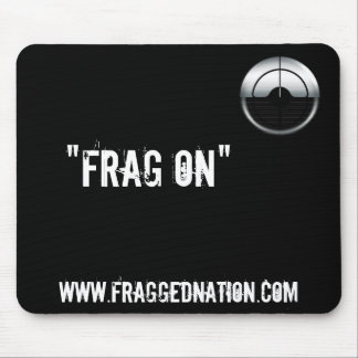 FraggedNation.com Frag On Mouse Mat