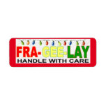 Fragile<br><div class="desc">Fragile (Fra-Gee-Lay) label</div>