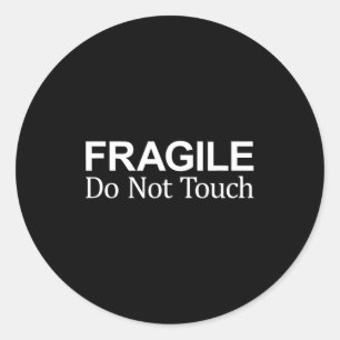 Fragile - Do Not Touch -  Classic Round Sticker