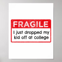 Fragile I Just Dropped My Kid Off At College Funny