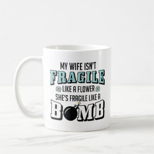 Fragile Like A Bomb Coffee Mug