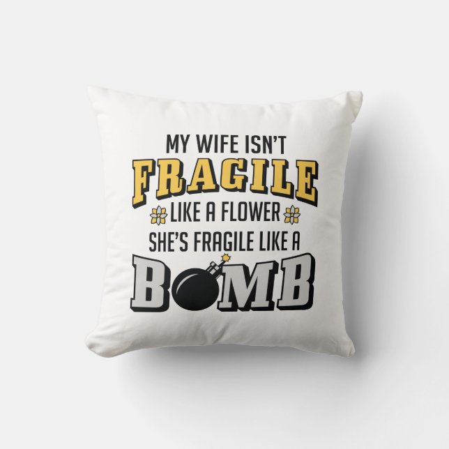 Fragile Like A Bomb Throw Pillow (Front)