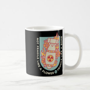 Fragile Like A Flower But A Bomb Feminist 1  Coffee Mug