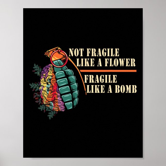 Fragile Like A Flower But A Bomb Feminist  Poster (Front)