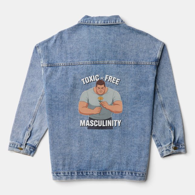 Fragile Masculinity Toxic-Free Masculinity Denim Jacket (Back)