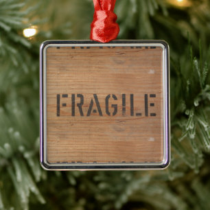 Fragile Stamped on Wood Metal Ornament