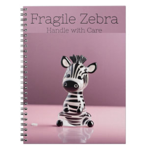 Fragile Zebra: Handle with Care Notebook