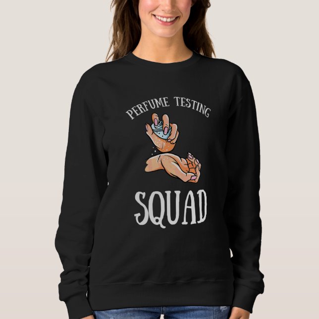 Fragrance Chemist Perfume Testing Perfum Eau De To Sweatshirt (Front)