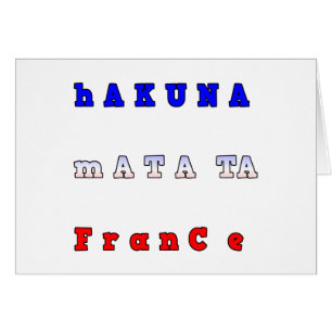fRANCE HAKUNA MATATA BLUE WHITE RED UNITY COLORS T