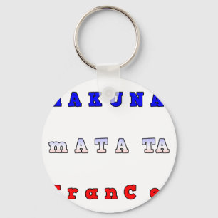 fRANCE HAKUNA MATATA BLUE WHITE RED UNITY COLORS T Keychain