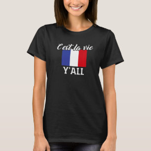 France Roots French C'est La Vie Y'all T-Shirt