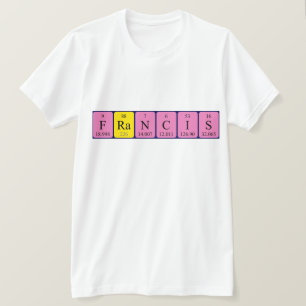 Francis periodic table name shirt