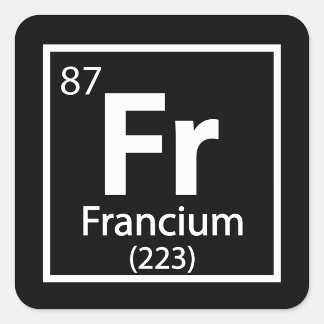 Francium - French Science Periodic Table Square Sticker (Front)