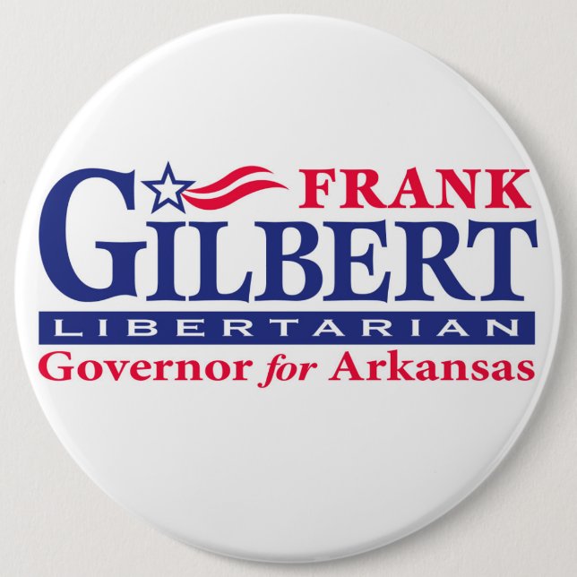 Frank Gilbert for Governor 6 Inch Round Button (Front)