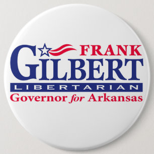 Frank Gilbert for Governor 6 Inch Round Button