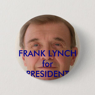 FRANK LYNCH for PRESIDENT campaign buttons