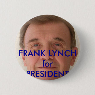 FRANK LYNCH for PRESIDENT campaign buttons
