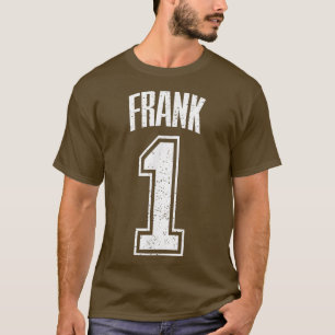 Frank Supporter Number 1 Greatest Fan T-Shirt