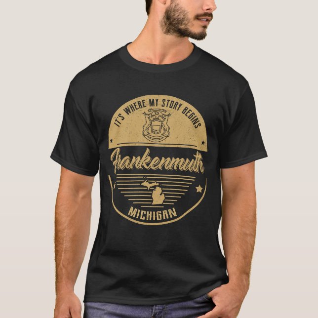 Frankenmuth Michigan It's Where my story begins T-Shirt (Front)