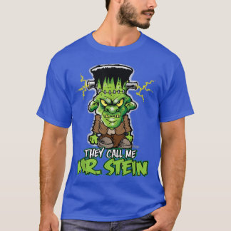 Frankenstein They Call Me Mr 2329 T-Shirt
