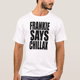 Frankie dit le T-shirt de Chillax