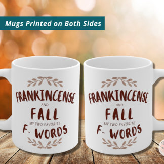 Frankincense and Fall My Two Favourite F Words Coffee Mug
