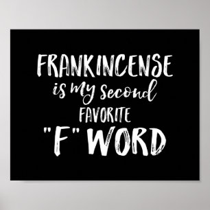 Frankincense is my second favorite F word Poster