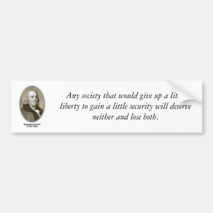 franklin, Any society that would give up a litt... Bumper Sticker