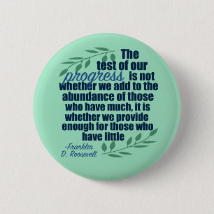 Franklin D. Roosevelt Inspirational Progress Quote 2 Inch Round Button