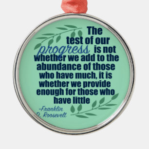 Franklin D. Roosevelt on Progress Quote Metal Ornament