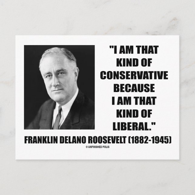 Franklin Delano Roosevelt Conservative Liberal Postcard (Front)