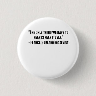 Franklin Delano Roosevelt Quote 1 Inch Round Button