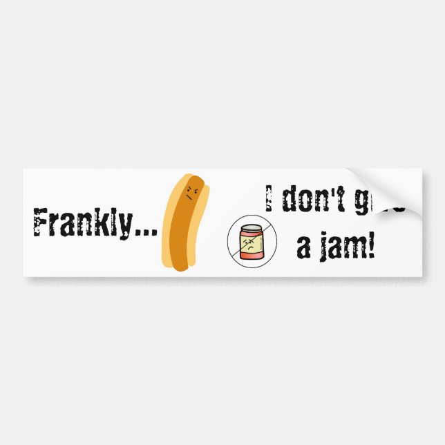 Frankly..., I don't give a jam! Bumper Sticker (Front)