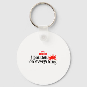 Frank's Redhot I Put That On Everything Hot Sauce  Keychain