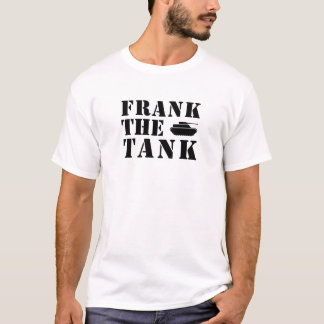frankthetank3blk T-Shirt