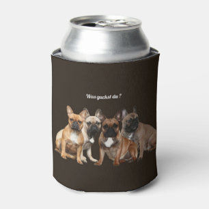 Französische Bulldoggen Was guckst du ? Can Cooler