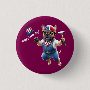 Französischen Bulldoggen Happy Labor Day  1 Inch Round Button