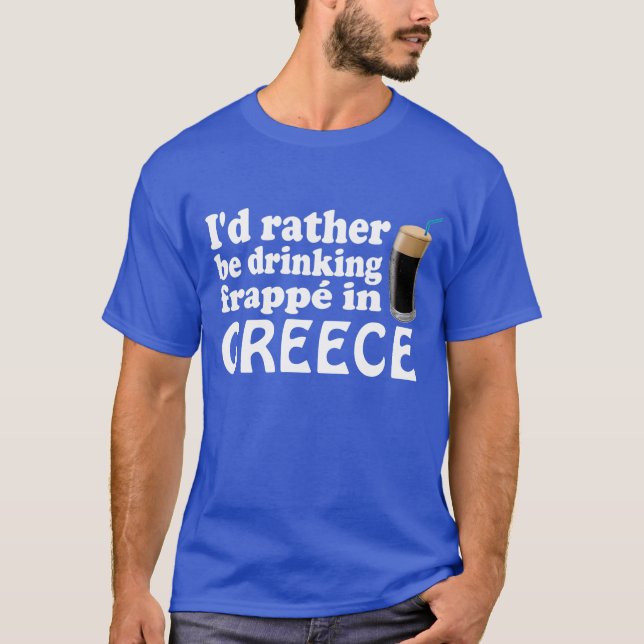 Frappé in Greece T-Shirt (Front)