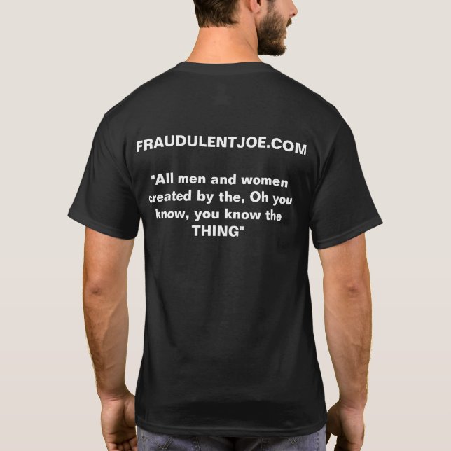 Fraudulent Joe T-Shirt (Back)