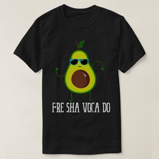 Fre Shavacado Free Shavacado Funny Avocado Gifts A T-Shirt (Design Front)
